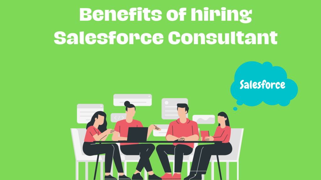 Benefits of hiring Salesforce Consultant