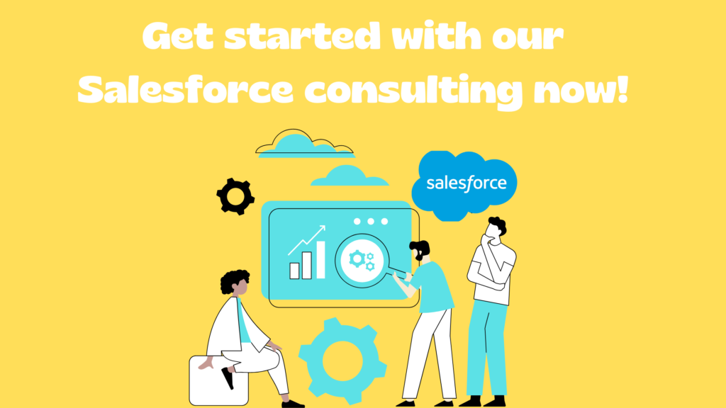 Get started with our Salesforce consulting now!