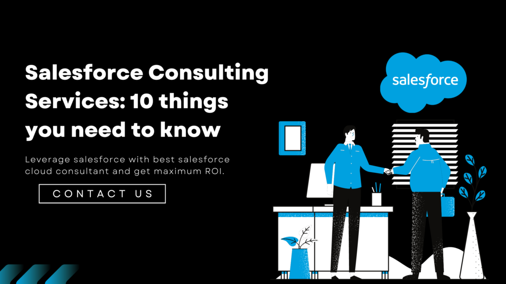 Salesforce Consulting Services: 10 things you need to know 