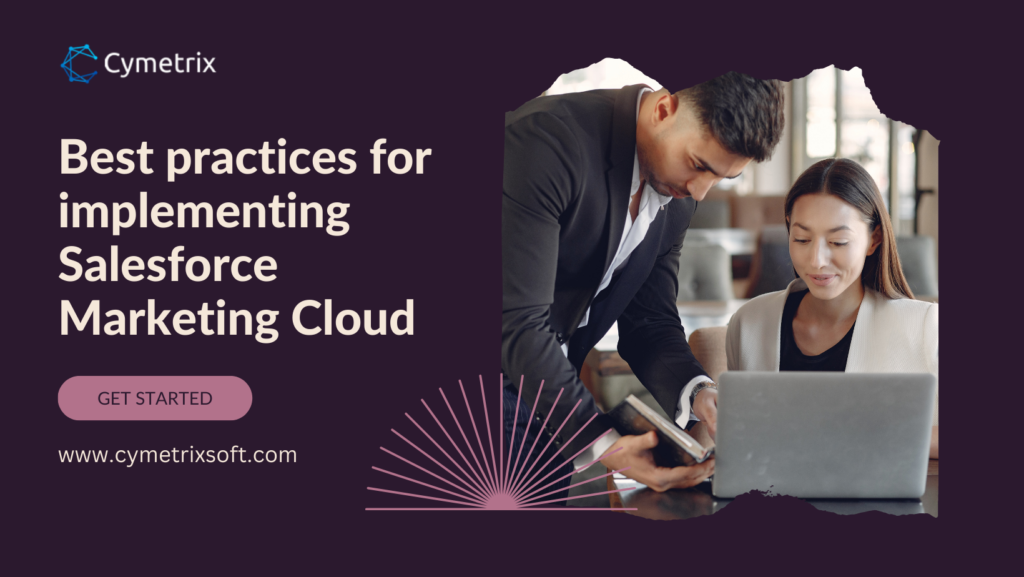 Best practices for implementing Salesforce Marketing Cloud