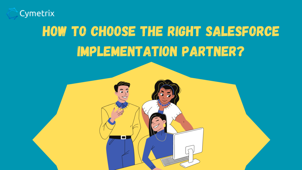 How to Choose the Right Salesforce Implementation Partner?