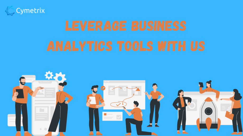 Leverage top business Analytics Tools with us