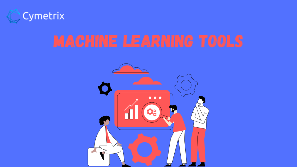 Machine Learning Tools