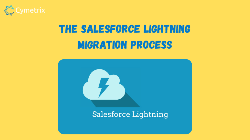 The Salesforce lightning Migration Process