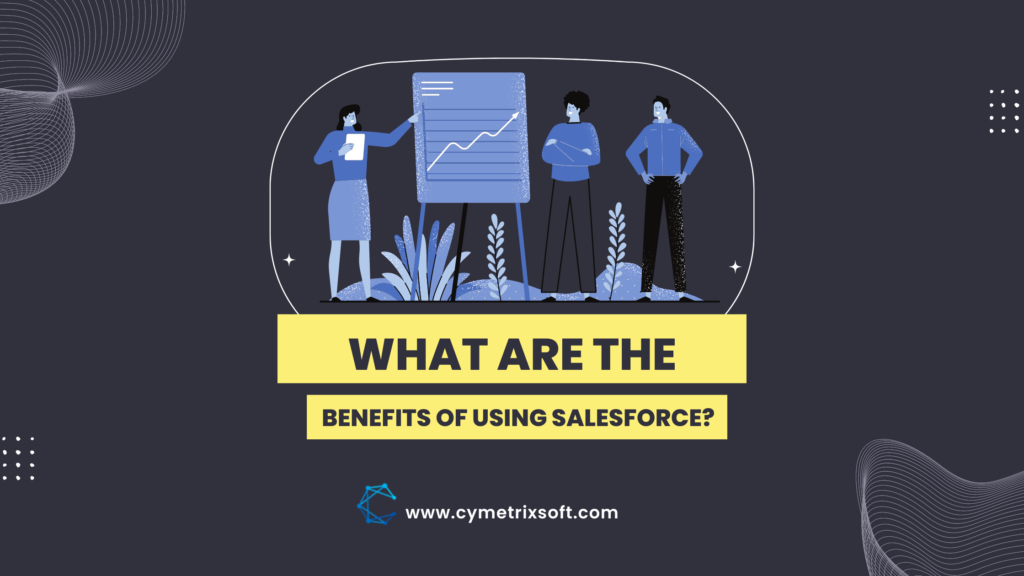 What are the benefits of using salesforce