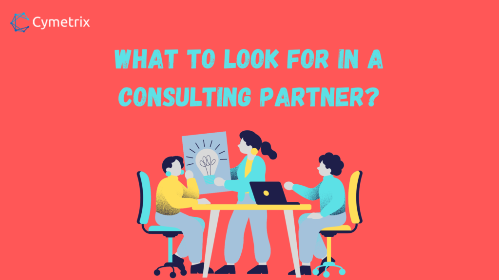 What to look for in a consulting partner?