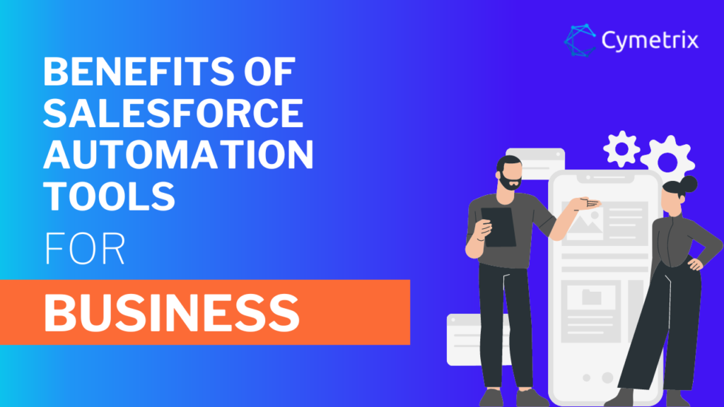 Benefits of Salesforce Automation Tools