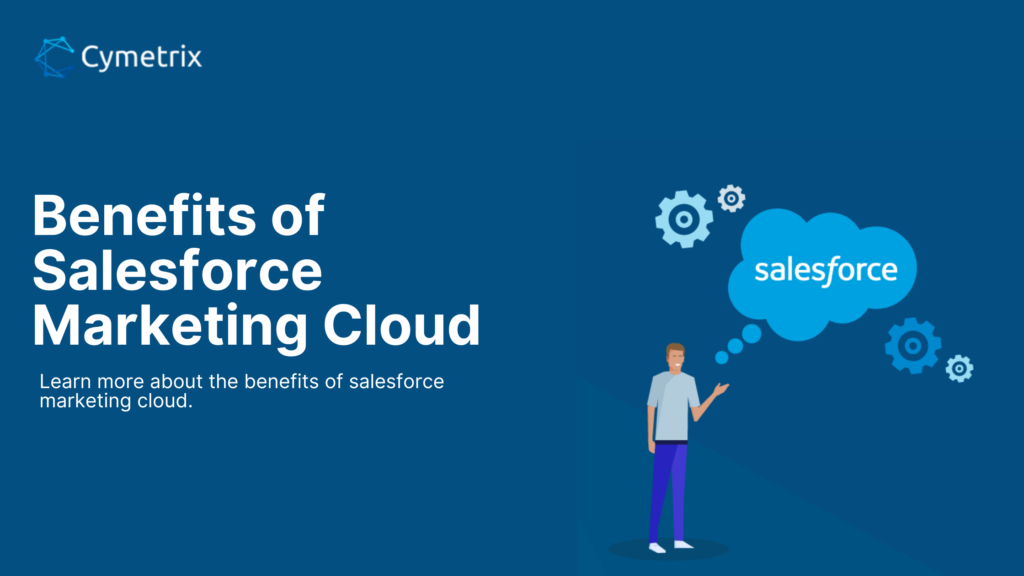 Benefits of Salesforce Marketing Cloud