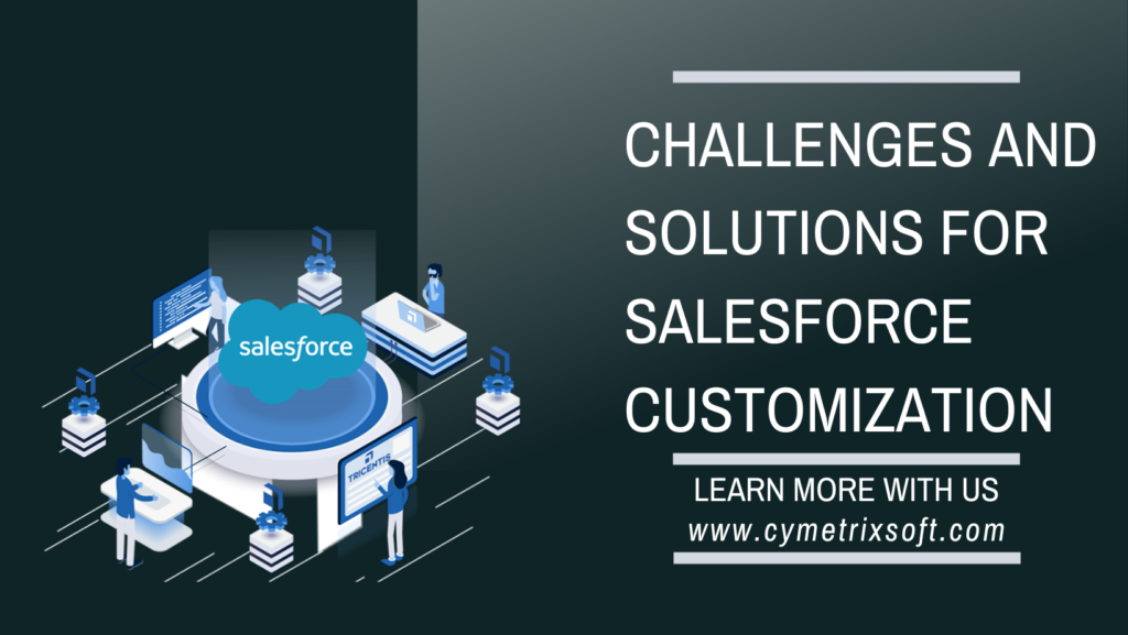 Challenges and Solutions for Salesforce Customization