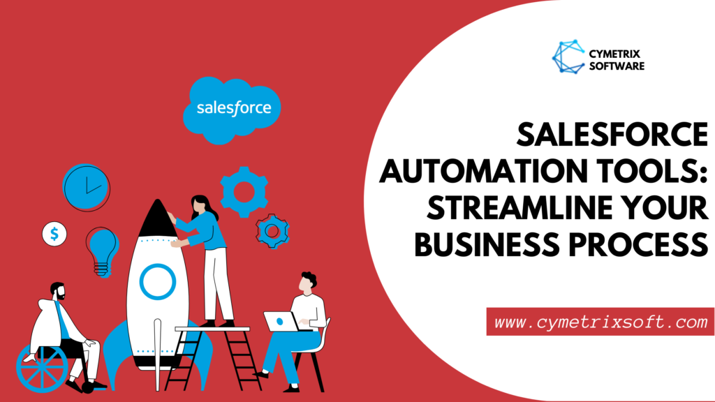 Salesforce Automation Tools: Streamline your business process