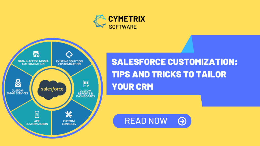 Salesforce Customization: Tips and Tricks to tailor your CRM