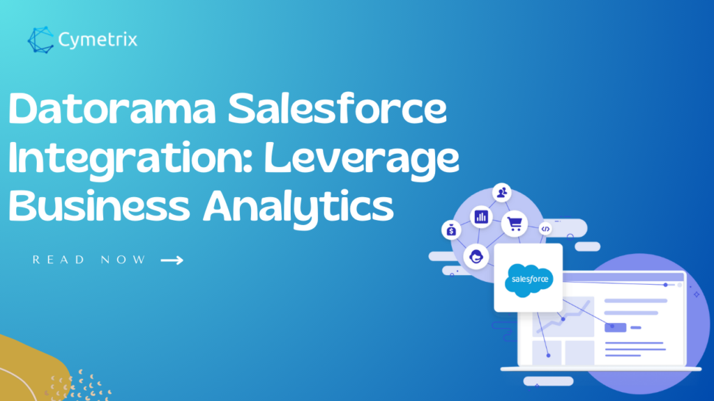 Datorama Salesforce Integration: Leverage Business Analytics