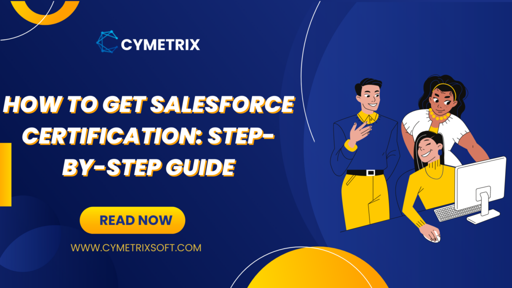 Learn more about how you can get Salesforce Certification with our step-by-step guide