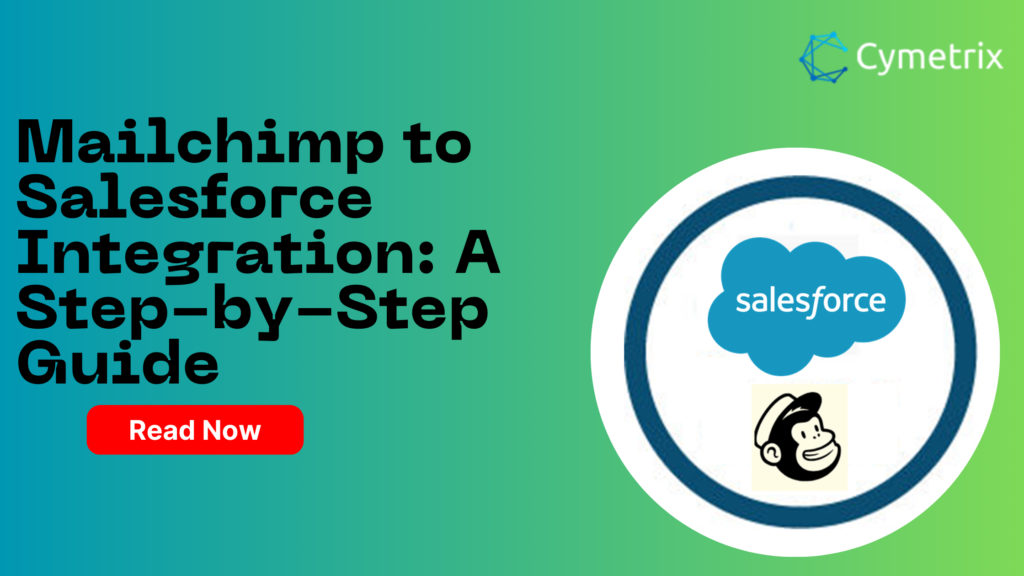 Mailchimp to Salesforce Integration: A Step-by-Step Guide