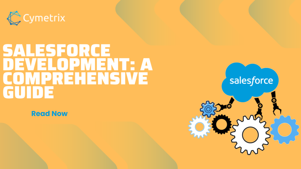 Salesforce Development: A Comprehensive Guide