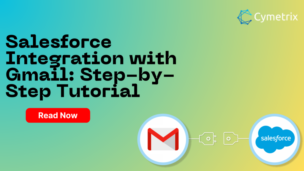 Salesforce Integration with Gmail: Step-by-Step Tutorial