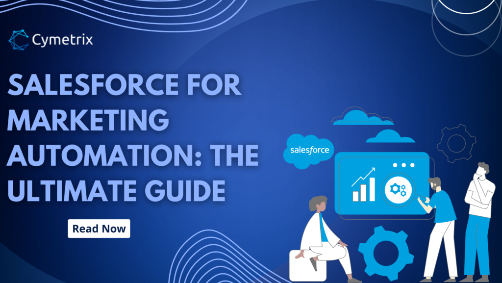 Salesforce for Marketing Automation: The ultimate guide