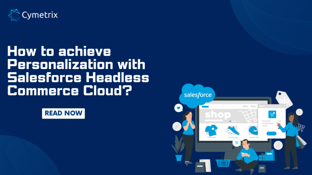 How to deliver personalized experience with Headless Salesforce Commerce Cloud?