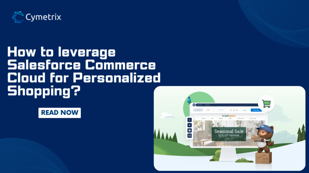 Salesforce Commerce Cloud for personalized shopping