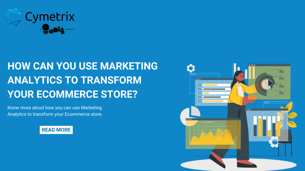 How to use Marketing Analytics to transform an Ecommerce store?