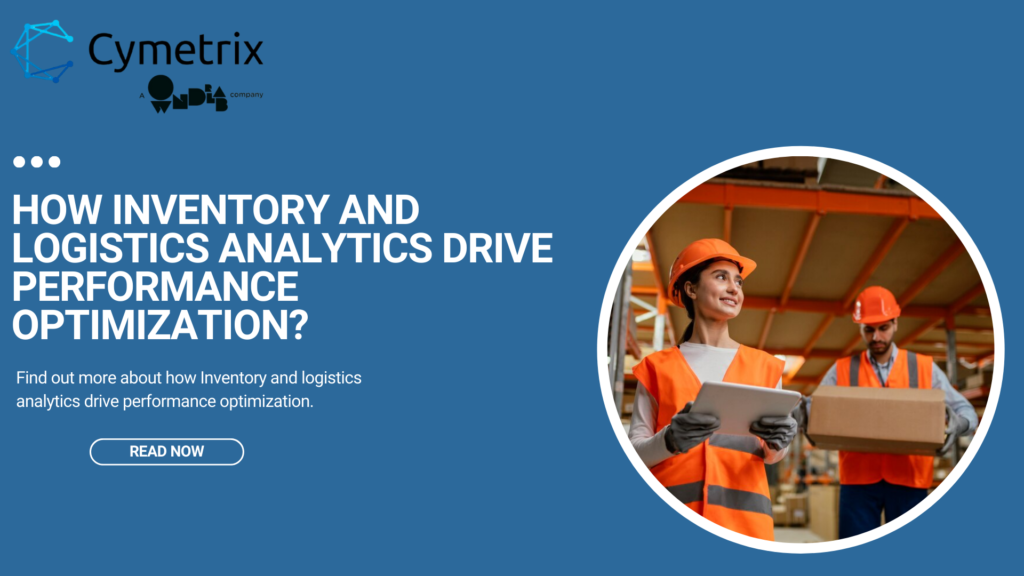 How Inventory and Logistics Analytics Drive Performance Optimization?