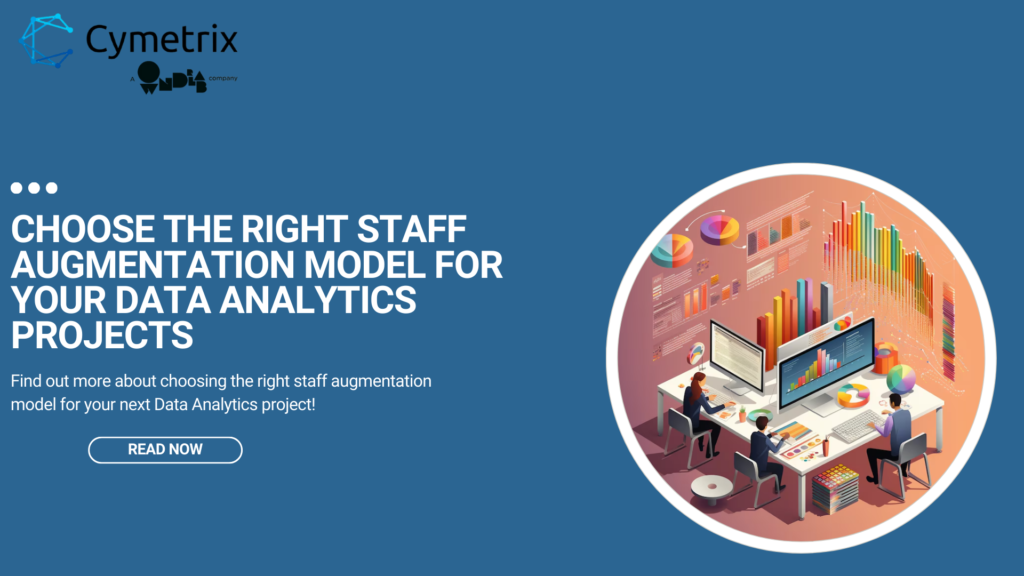 Choose the Right Staff Augmentation Model for Your Data Analytics Projects
